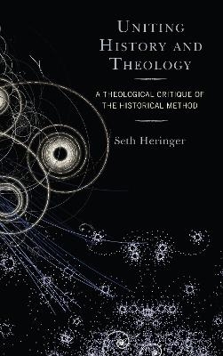 Uniting History and Theology - Seth Heringer