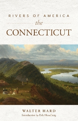 Rivers of America: The Connecticut - Walter Hard