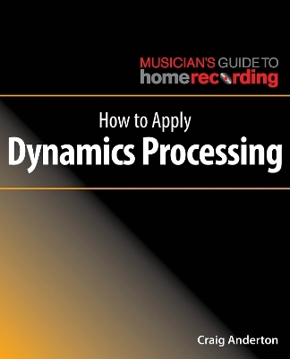 How to Apply Dynamics Processing - Craig Anderton