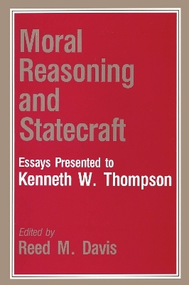 Moral Reasoning and Statecraft - Reed M. Davis