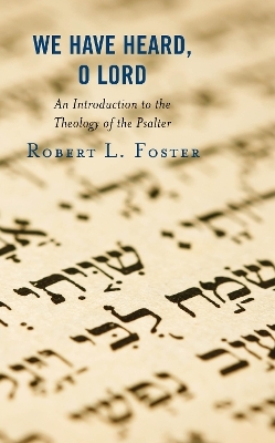 We Have Heard, O Lord - Robert L. Foster
