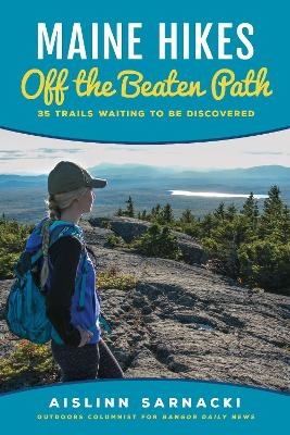 Maine Hikes Off the Beaten Path - Aislinn Sarnacki