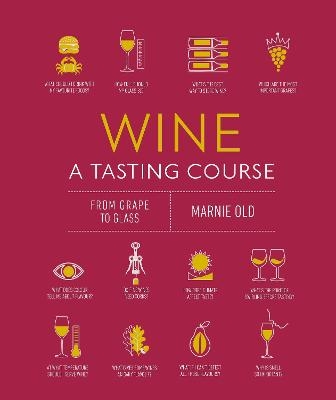 Wine A Tasting Course - Marnie Old