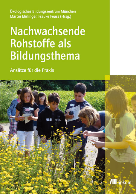 Nachwachsende Rohstoffe als Bildungsthema - 
