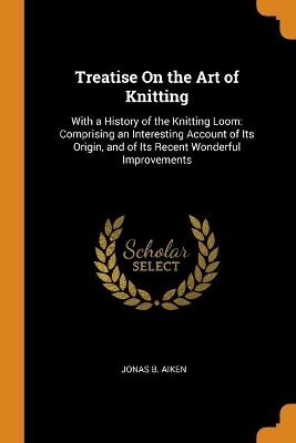 Treatise On the Art of Knitting