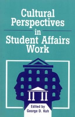 Cultural Perspectives in Student Affairs Work - George D. Kuh