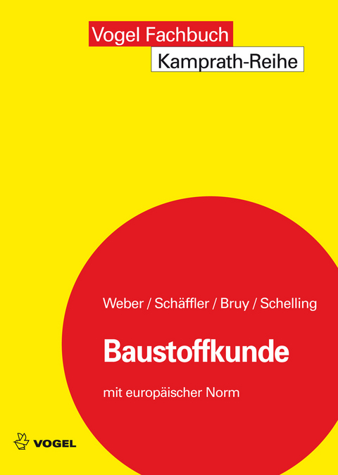 Baustoffkunde - Silvia Weber, Hermann Schäffler, Erhard Bruy, Günther Schelling