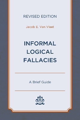 Informal Logical Fallacies - Jacob E. van Vleet