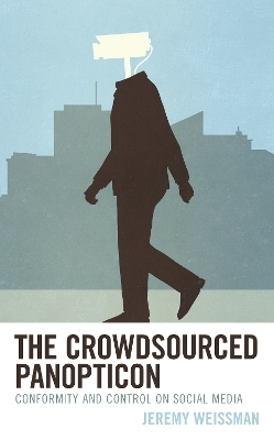 The Crowdsourced Panopticon - Jeremy Weissman