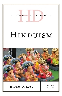 Historical Dictionary of Hinduism - Jeffery D. Long