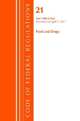 Code of Federal Regulations, Title 21 Food and Drugs 1300-End, Revised as of April 1, 2017