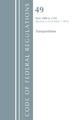Code of Federal Regulations, Title 49 Transportation 1000-1199, Revised as of October 1, 2018