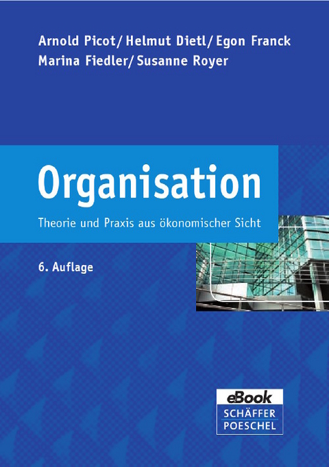 Organisation -  Arnold Picot,  Helmut Dietl,  Egon Franck,  Marina Fiedler,  Susanne Royer