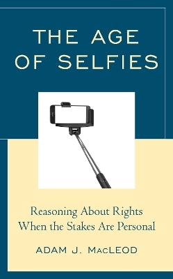The Age of Selfies - Adam J. MacLeod