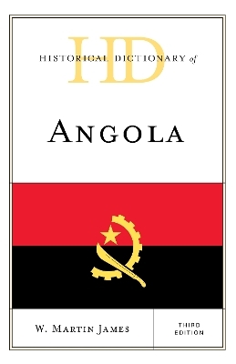 Historical Dictionary of Angola - W. Martin James