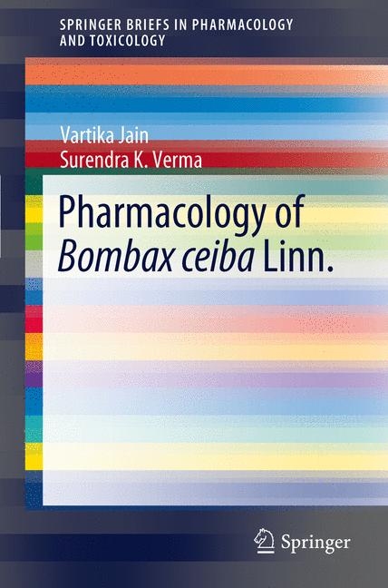 Pharmacology of Bombax ceiba Linn. - Vartika Jain, Surendra K. Verma
