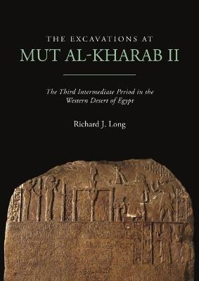 The Excavations at Mut al-Kharab II - Richard J. Long