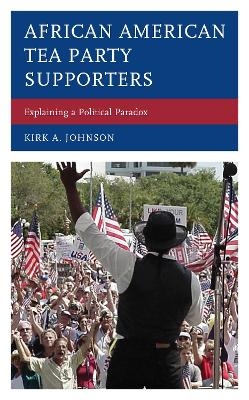 African American Tea Party Supporters - Kirk A. Johnson