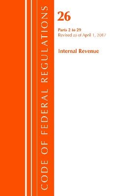 Code of Federal Regulations, Title 26 Internal Revenue 2-29, Revised as of April 1, 2017