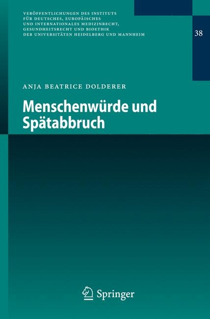 Menschenw&uuml;rde und Sp&auml;tabbruch - Anja Beatrice Dolderer