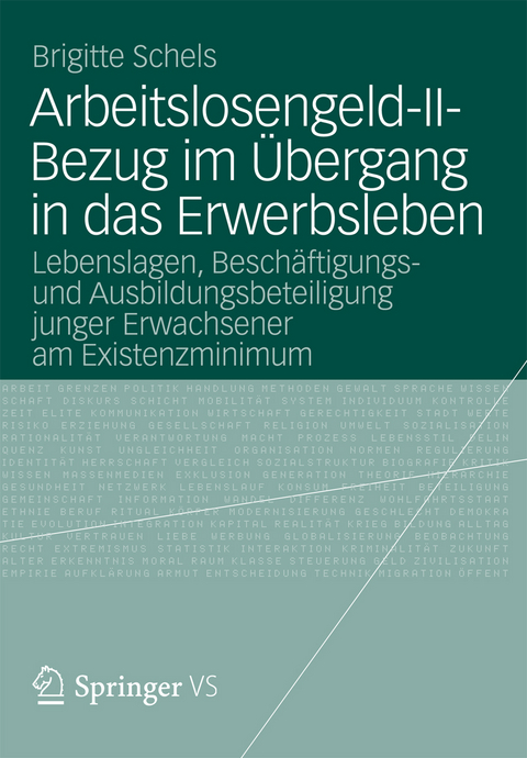 Arbeitslosengeld-II-Bezug im &Uuml;bergang in das Erwerbsleben - Brigitte Schels
