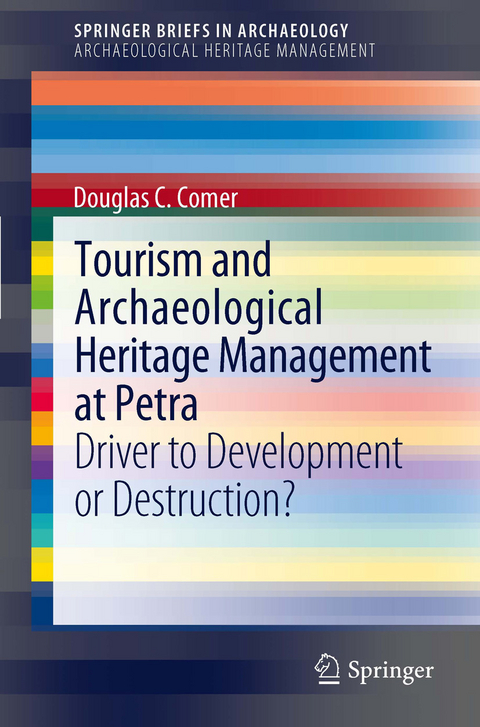 Tourism and Archaeological Heritage Management at Petra -  Douglas C Comer