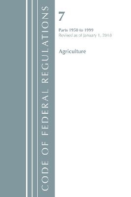 Code of Federal Regulations, Title 07 Agriculture 1950-1999, Revised as of January 1, 2018 -  Office of The Federal Register (U.S.)