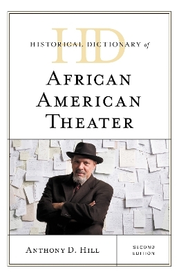 Historical Dictionary of African American Theater - Anthony D. Hill