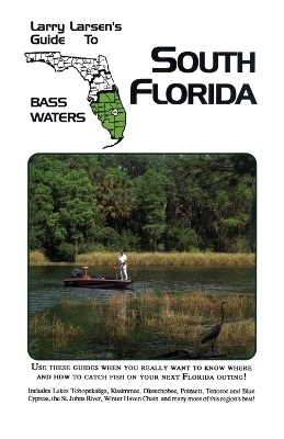 Larry Larsen's Guide to South Florida Bass Waters Book 3