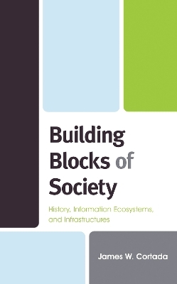 Building Blocks of Society - James W. Cortada