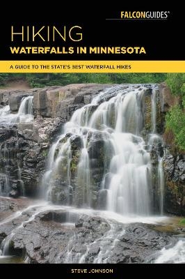 Hiking Waterfalls in Minnesota - Steve Johnson