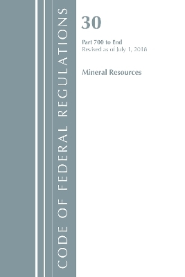 Code of Federal Regulations, Title 30 Mineral Resources 700-End, Revised as of July 1, 2018
