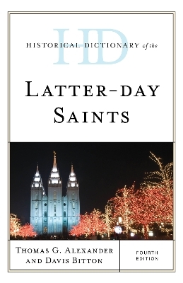 Historical Dictionary of the Latter-day Saints - Thomas G. Alexander, Davis Bitton