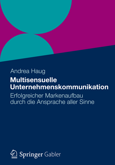 Multisensuelle Unternehmenskommunikation - Andrea Haug