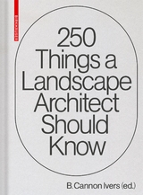 250 Things a Landscape Architect Should Know - 
