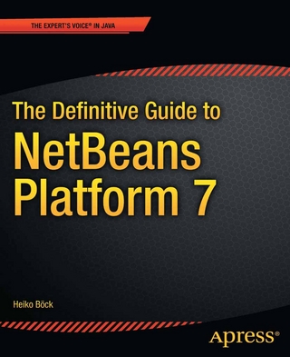 The Definitive Guide to NetBeans™ Platform 7