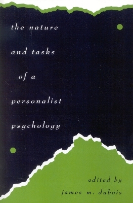 The Nature and Tasks of a Personalist Psychology - James M. DuBois