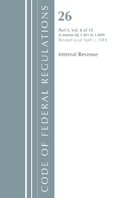 Code of Federal Regulations, Title 26 Internal Revenue 1.401-1.409, Revised as of April 1, 2018