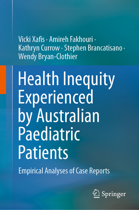 Health Inequity Experienced by Australian Paediatric Patients - Vicki Xafis, Amireh Fakhouri, Kathryn Currow, Stephen Brancatisano, Wendy Bryan-Clothier