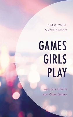 Games Girls Play - Carolyn M. Cunningham