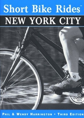 Short Bike Rides&reg; New York City - Philip Harrington