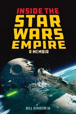 Inside the Star Wars Empire - Bill Kimberlin
