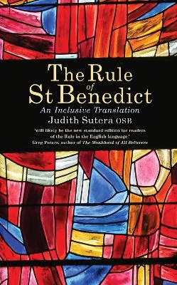 The Rule of St Benedict - Judith Sutera  OSB