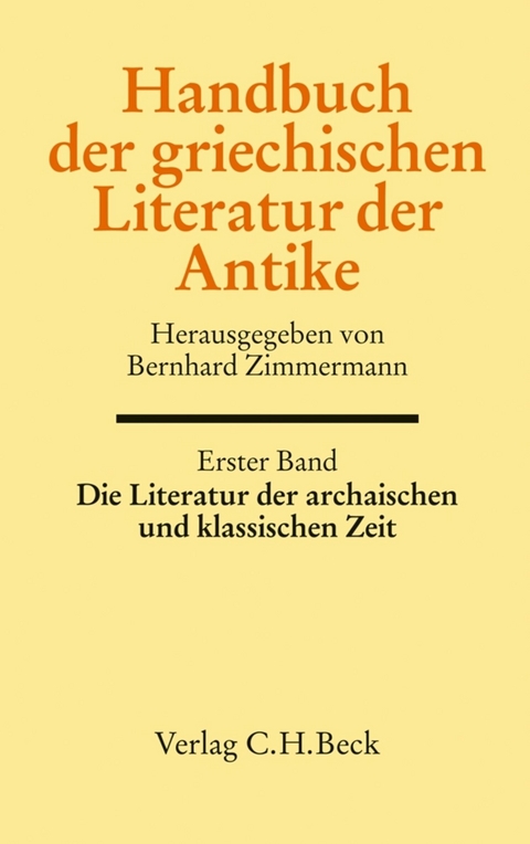 Handbuch der griechischen Literatur der Antike Bd. 1: Die Literatur der archaischen und klassischen Zeit - 