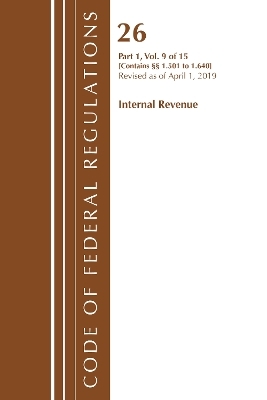 Code of Federal Regulations, Title 26 Internal Revenue 1.501-1.640, Revised as of April 1, 2019 -  Office of The Federal Register (U.S.)