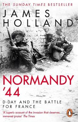 Normandy &lsquo;44 - James Holland