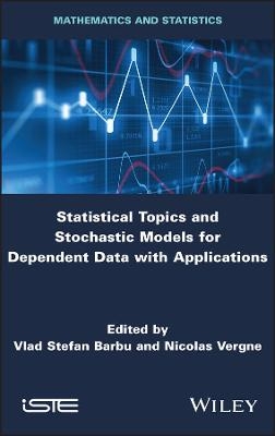 Statistical Topics and Stochastic Models for Dependent Data with Applications - 