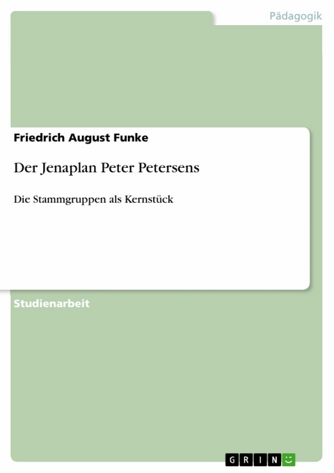 Der Jenaplan Peter Petersens -  Friedrich August Funke