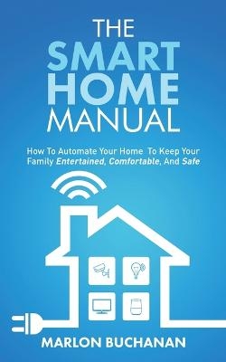 The Smart Home Manual - Marlon Buchanan