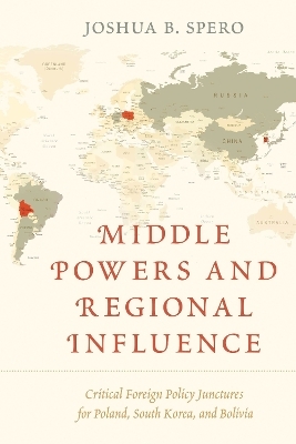 Middle Powers and Regional Influence - Joshua B. Spero